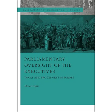 Parliamentary Oversight of the Executives: Tools and Procedures in Europe