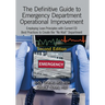 The Definitive Guide to Emergency Department Operational Improvement: Employing Lean Principles with Current Ed Best Practices to Create the "No Wait"