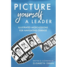 Picture Yourself a Leader: Illustrated Micro-Lessons for Navigating Change