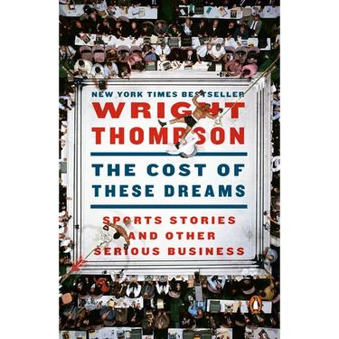 The Cost of These Dreams: Sports Stories and Other Serious Business