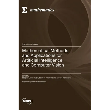 Mathematical Methods and Applications for Artificial Intelligence and Computer Vision