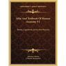Atlas And Textbook Of Human Anatomy V1: Bones, Ligaments, Joints And Muscles