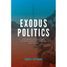 Exodus Politics: Civil Rights and Leadership in African American Literature and Culture