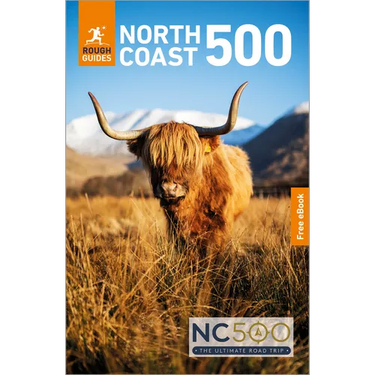 Rough Guides North Coast 500: Travel Guide with eBook: 2026-2027 Insider Tips Must-See Sights Maps & Itineraries Covers: Inverness, Applecross, John O