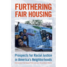 Furthering Fair Housing: Prospects for Racial Justice in America's Neighborhoods