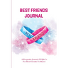 Best Friends Journal: Every Day Writing Prompts Pages, Best Friend Book, Gift, Write In Notebook