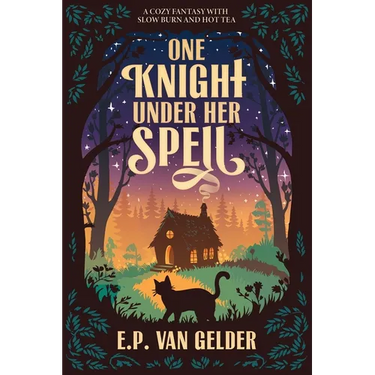 One Knight Under Her Spell: A cozy fantasy with slow burn and hot tea