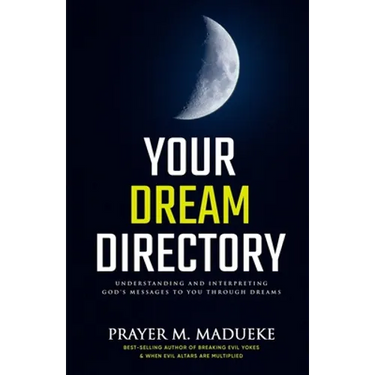 Your Dream Directory: Understanding and Interpreting God's Messages to You through Dreams, Unlocking your Dreams, Practical Dream Interpretation, Drea