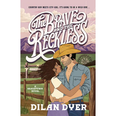The Brave and the Reckless: A Bravetown Novel