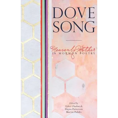 Dove Song: Heavenly Mother in Mormon Poetry