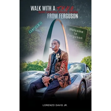 Walk With a T.H.U.G From Ferguson