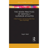 The Seven Practices of Mentally Superior Athletes: Harnessing Skills from Sport Psychology