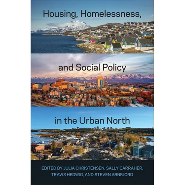 Housing, Homelessness, and Social Policy in the Urban North