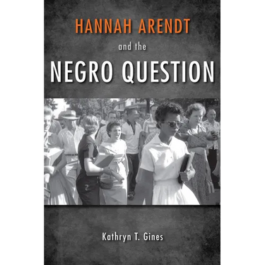 Hannah Arendt and the Negro Question