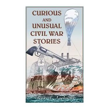 Curious and Unusual Civil War Stories