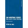 On Writing Series: Series Poetics & Digital Publishing