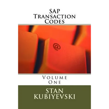 SAP Transaction Codes - Volume One: A Listing of Every SAP Transaction Code