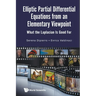 Elliptic Partial Differential Equations from an Elementary Viewpoint: What the Laplacian Is Good for