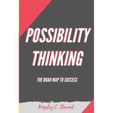 Possibility Thinking: The Road Map to Success