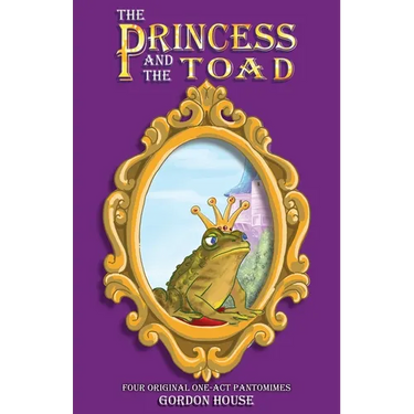 The Princess and the Toad: Four original one-act pantomimes