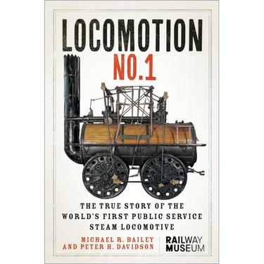 Locomotion No.1: The True Story of the World's First Public Service Steam Locomotive