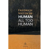 Human, All Too Human: A Book For Free Spirits