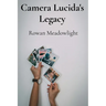 Camera Lucida's Legacy: Rediscovering Nineteenth-Century Photographic Processes for Contemporary Image Making