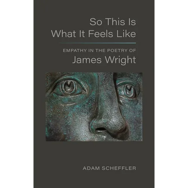So This Is What It Feels Like: Empathy in the Poetry of James Wright