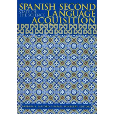 Spanish Second Language Acquisition: State of the Science