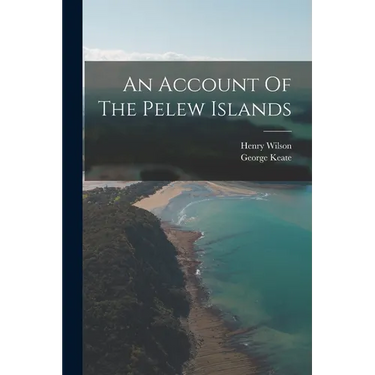 An Account Of The Pelew Islands