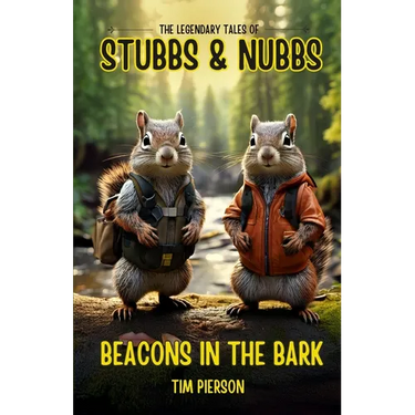 The Legendary Tales of Stubbs and Nubbs: Beacons in the Bark
