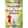 Ms. Mia and Murder at the Grand Island Hotel