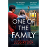 One of the Family: A totally gripping and twisty psychological thriller