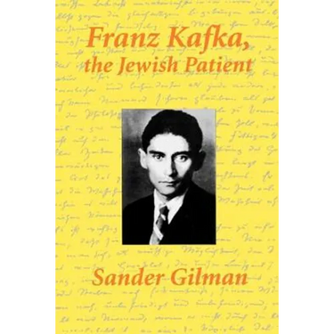 Franz Kafka, the Jewish Patient