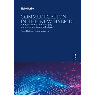 Communication in the New Hybrid Ontoligies: From Platforms to the Metaverse