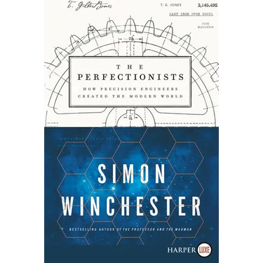 The Perfectionists: How Precision Engineers Created the Modern World