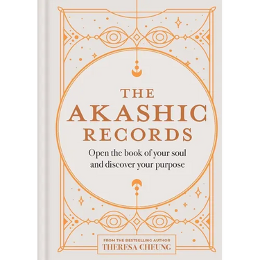 The Akashic Records: Open the Book of Your Soul and Discover Your Purpose