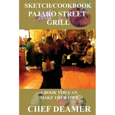 Pajaro Street Sketch/Cookbook