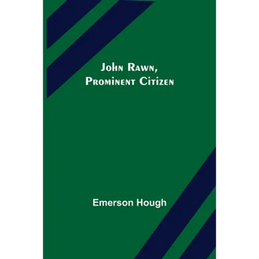 John Rawn, Prominent Citizen