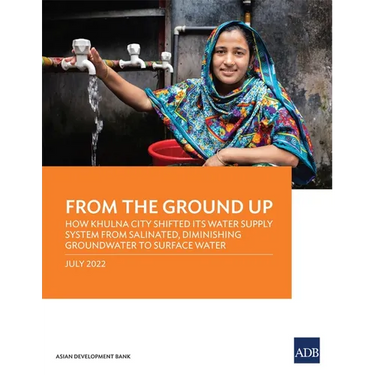 From the Ground Up: How Khulna City Shifted Its Water Supply System from Salinated, Diminishing Groundwater to Surface Water