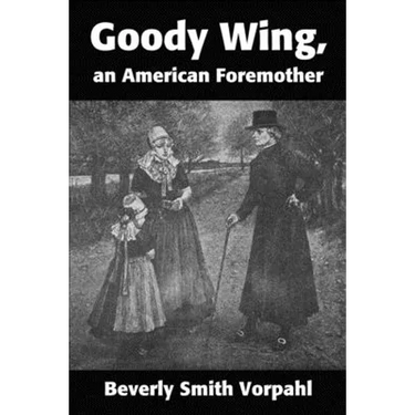 Goody Wing, an American Foremother