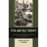Ptsd and Folk Therapy: Everyday Practices of American Masculinity in the Combat Zone