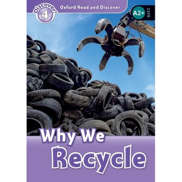 Oxford Read and Discover: Level 4: Why We Recycle