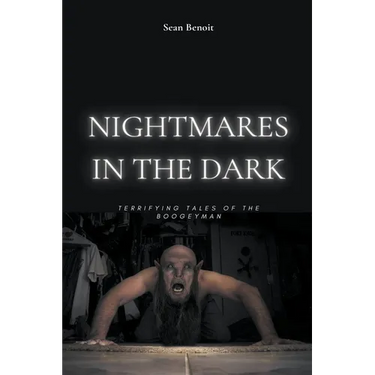 Nightmares in the Dark: Terrifying Tales of the Boogeyman