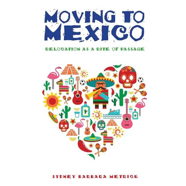 Moving to Mexico: Relocation as a Rite of Passage