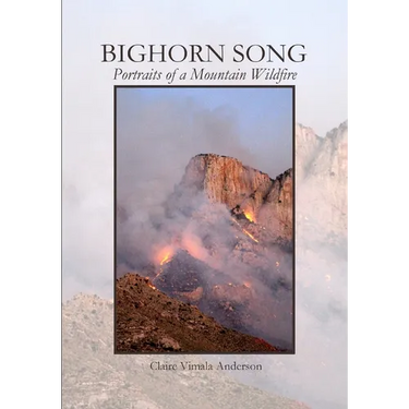 Bighorn Song: Portraits of a Mountain Wildfire
