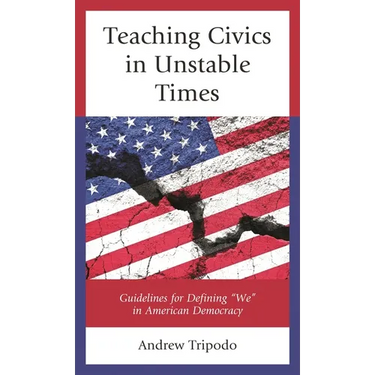 Teaching Civics in Unstable Times: Guidelines for Defining We in American Democracy