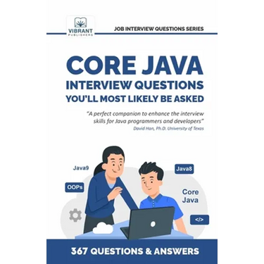 Core Java Interview Questions You'll Most Likely Be Asked: A Complete Guide to Java Fundamentals, OOPs, Collections, Exception Handling, and Java 9 fo