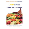 God Is in the Grocery Store: Part of THE TRUTH FOR LIFE EDUCATION PROJECT