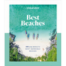 Lonely Planet Best Beaches: 100 of the World's Most Incredible Beaches: Stunning Photography Expert Knowledge & Travel Tips Top Places to Snorkel & Sp